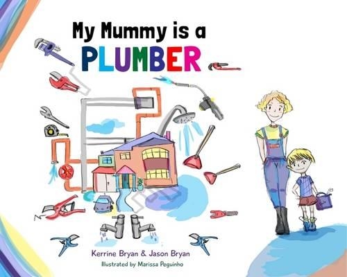 Паперова книга «My Mummy is a Plumber», авторів Джейсон Брайан, Керрін Брайан - фото №1