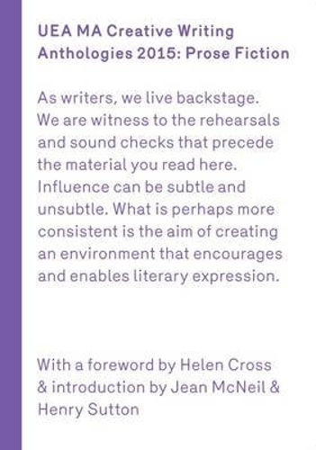 Бумажная книга «UEA 2015 Creative Writing Anthology Prose Fiction», автор Хелен Кросс - фото №1
