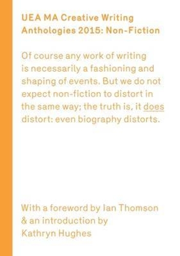 Бумажная книга «UEA 2015 Creative Writing Anthology Prose Non-Fiction», автор Ян Томпсон - фото №1