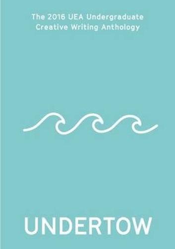 Паперова книга «Undertow: 2016 UEA Undergraduate», автор Франческа Крітікос - фото №1