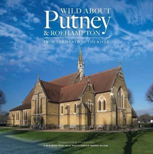 Бумажная книга «Wild About Putney and Roehampton: From the Heath to the River», автор Эндрю Уилсон - фото №1
