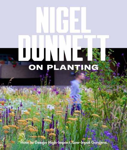 Паперова книга «Naturalistic Planting Design: The Essential Guide», автор Найджел Даннетт - фото №1