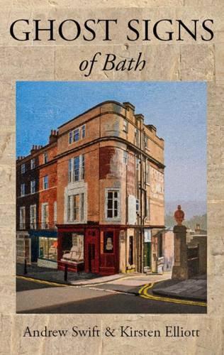 Паперова книга «Ghost Signs of Bath», авторів Ендрю Свіфт, Кірстен Елліотт - фото №1
