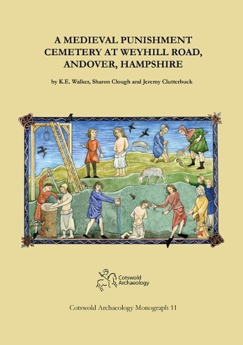 Бумажная книга «A Medieval Punishment Cemetery at Weyhill Road, Andover, Hampshire», авторов Джереми Клаттербак, Карен Э. Уолкер, Шэрон Клаф - фото №1