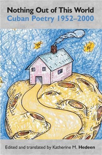 Бумажная книга «Nothing Out of This World: Cuban Poetry 1952-2000», автор Кэтрин Хедин - фото №1