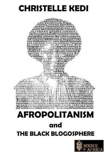 Бумажная книга «Afropolitanism and the Black Blogosphere», автор Кристель Кеди - фото №1