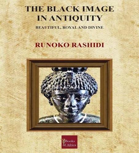 Бумажная книга «The Black Image in Antiquity: Beautiful, Royal and Divine», автор Руноко Рашиди - фото №1