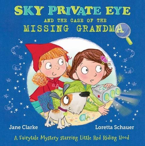 Бумажная книга «Sky Private Eye and the Case of the Missing Grandma: A Fairytale Mystery Starring Little Red Riding Hood», автор Джейн Кларк - фото №1