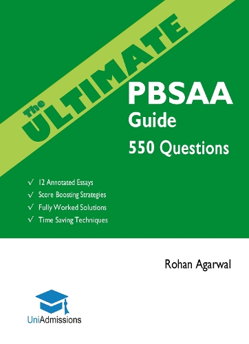Бумажная книга «The Ultimate PBSAA Guide: Fully Worked Solutions, Time Saving Techniques, Score Boosting Strategies, 12 Annotated Essays, 2019 Edition (Psychological and Behavioural Sciences Admissions Assessment) UniAdmissions», автор Рохан Агарвал - фото №1