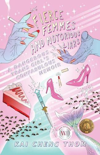 Бумажная книга «Fierce Femmes And Notorious Liars: A Dangerous Trans Girl's Confabulous Memoir», автор Кай Ченг Том - фото №1