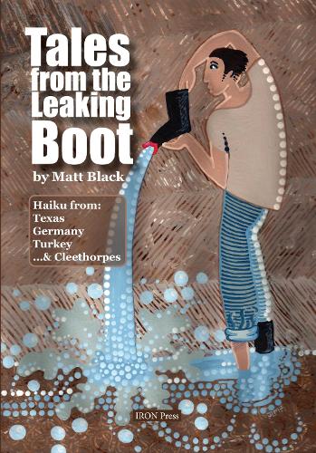 Паперова книга «Tales from the Leaking Boot: Haiku from Texas, Germany, Turkey & Cleethorpes», автор Метт Блек - фото №1