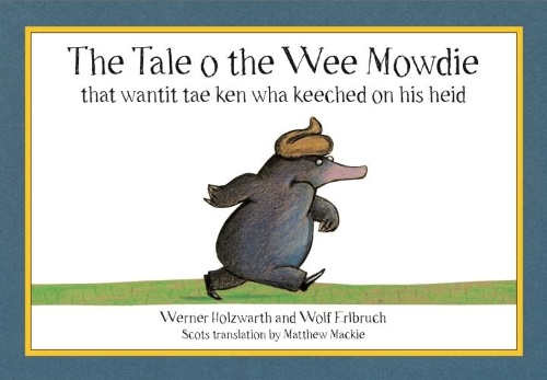 Паперова книга «The Tale o the Wee Mowdie that wantit tae ken wha keeched on his heid», автор Вернер Хольцварт - фото №1