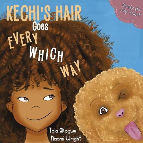 Паперова книга «Kechi's Hair Goes Every Which Way: Daddy Do My Hair?», автор Тола Окогву - фото №1
