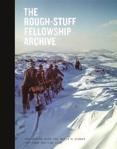 Бумажная книга «The Rough-Stuff Fellowship Archive: Adventures with the world's oldest off-road cycling club», автор Марк Хадсон - фото №1