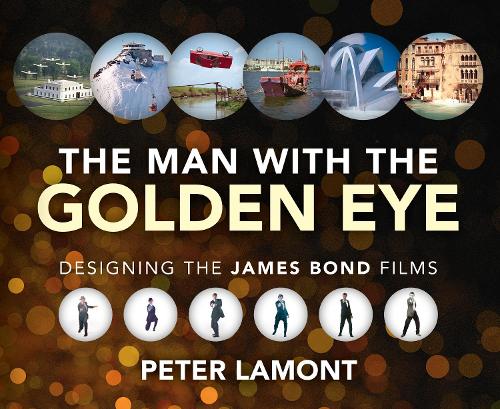 Паперова книга «The Man with the Golden Eye: Designing the James Bond Films», автор Пітер Ламонт - фото №1