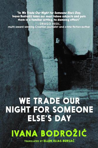 Паперова книга «We Trade Our Night For Someone Else's Day», автор Івана Бодрожич - фото №1