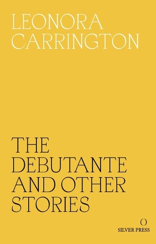 Паперова книга «The Debutante and Other Stories», автор Леонора Каррінгтон - фото №1