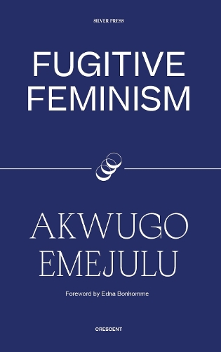 Паперова книга «Fugitive Feminism», автор Аквуго Емеджулу - фото №1