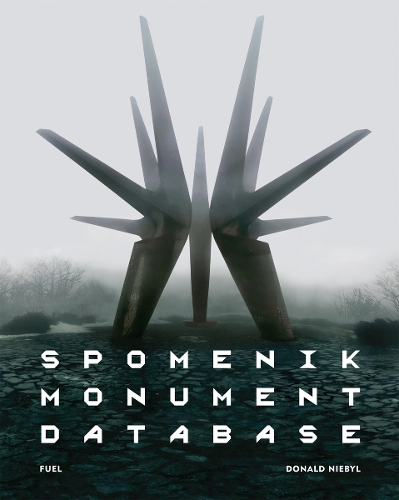 [object Object] «Spomenik Monument Database», авторів Дональд Нібіл, FUEL - фото №1