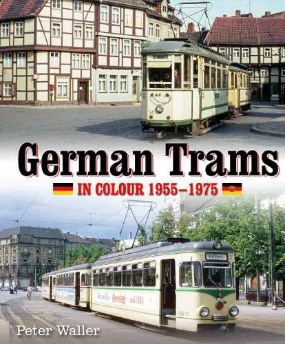 Бумажная книга «German Trams in Colour 1955-1975», автор Питер Уоллер - фото №1