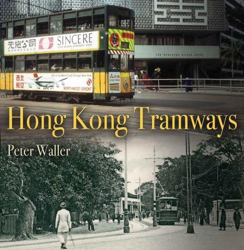 Бумажная книга «The Tramways of Hong Kong: A History in Pictures», автор Питер Уоллер - фото №1
