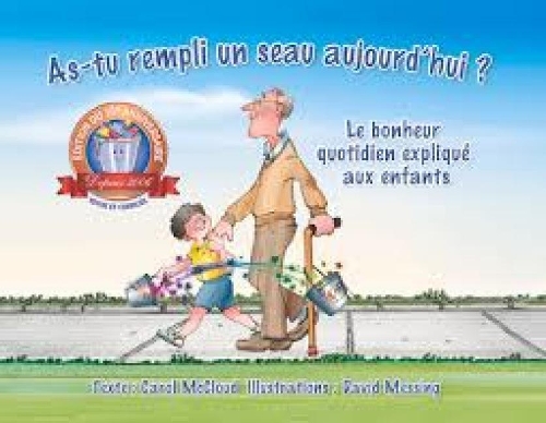 Бумажная книга «As-tu Rempli Un Seau Aujourd'hui?: Le Bonheur Quotidien Explique Aux Enfants», автор Кэрол Макклауд - фото №1