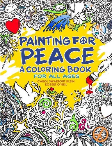 Бумажная книга «Painting for Peace - A Coloring Book For All Ages», авторов Кэрол Суортаут Клейн, Роберт О'Нил - фото №1