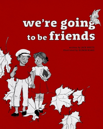 Бумажная книга «We're Going to be Friends», автор Джек Уайт - фото №1