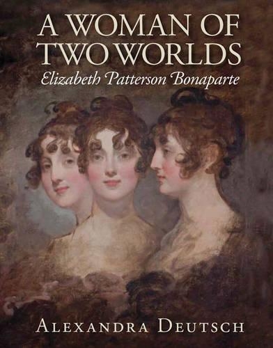 Паперова книга «A Woman of Two Worlds – Elizabeth Patterson Bonaparte», автор Александра Дойч - фото №1