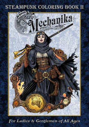 Бумажная книга «Lady Mechanika Steampunk Coloring Book Vol 2», автор Джо Бенитес - фото №1