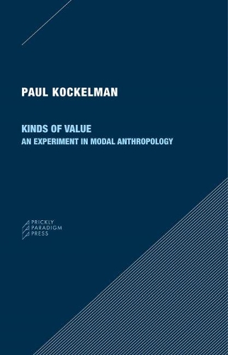 Бумажная книга «Kinds of Value – An Experiment in Modal Anthropology», автор Пол Кокельман - фото №1