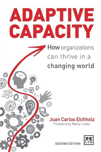Бумажная книга «Adaptive Capacity: How Organizations Can Thrive in a Changing World», автор Хуан Карлос Эйхгольц - фото №1
