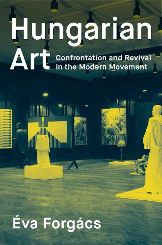 Паперова книга «Hungarian Art: Confrontation and Revival in the Modern Movement» - фото №1