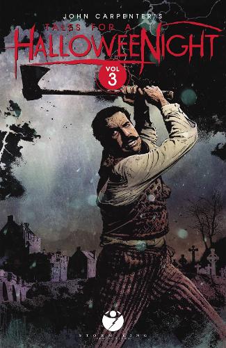 Бумажная книга «John Carpenter's Tales for a Halloween Night: Volume 3», авторов Аманда Дейберт, Дэвид Дж. Шоу, Дуэйн Сверчински, Джеймс Ниннесс, Джон Карпентер, Килан Патрик Берк, Луиза Симонсон, Ричард Кларк, Сэнди Кинг, Стив Найлз, Стивен Ховеке - фото №1