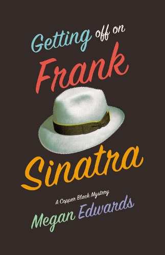 Паперова книга «Getting Off On Frank Sinatra: A Copper Black Mystery», автор Меган Едвардс - фото №1