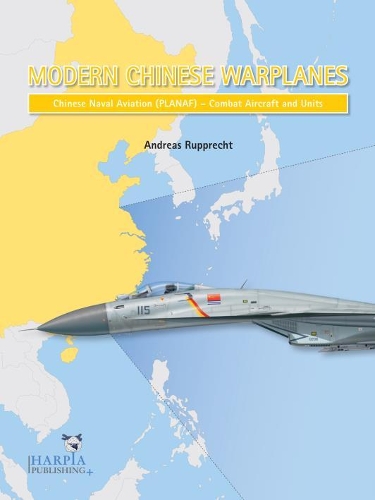 Бумажная книга «Modern Chinese Warplanes: Chinese Naval Aviation - Aircraft and Units», автор Андреас Руппрехт - фото №1