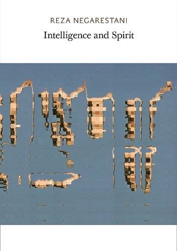 Паперова книга «Intelligence and Spirit», автор Реза Негарестані - фото №1