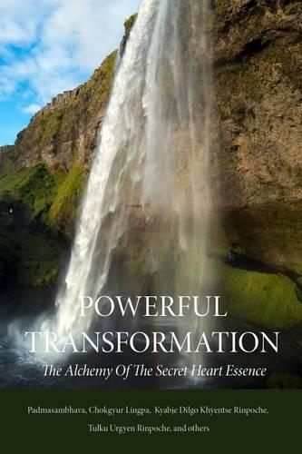 Паперова книга «Powerful Transformation: The Alchemy of The Secret Heart Essence», авторів Чокгюр Лінгпа, Ділго Кхьєнце, Гуру Рінпоче Падмасамбхава, Кармі Кхенпо, Орґ'єн Топґ'ял, Тулку Урґьєн - фото №1