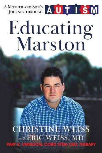 Бумажная книга «Educating Marston: A Mother and Son's Journey Through Autism», авторов Кристин Вайс, Эрик Вайс - фото №1