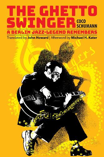 Паперова книга «The Ghetto Swinger: A Berlin Jazz-Legend Remembers», автор Коко Шуманн - фото №1
