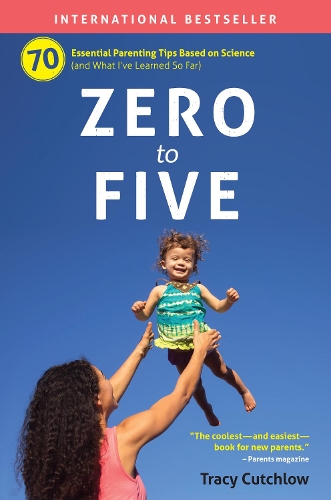 Бумажная книга «Zero to Five: 70 Essential Parenting Tips Based on Science», автор Трейси Катчлоу - фото №1