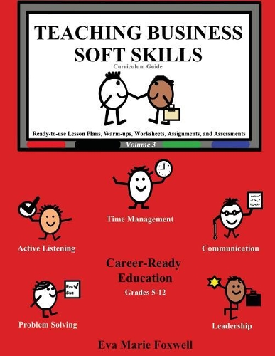 Бумажная книга «Teaching Business Soft Skills: Curriculum Guide», автор Ева Мари Фоксвелл - фото №1