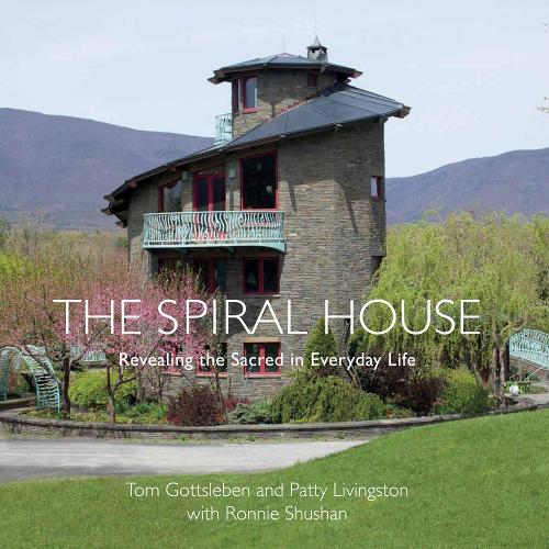Бумажная книга «The Spiral House: Revealing the Sacred in Everyday Life», авторов Патти Ливингстон, Ронни Шушан, Том Готтслебен - фото №1