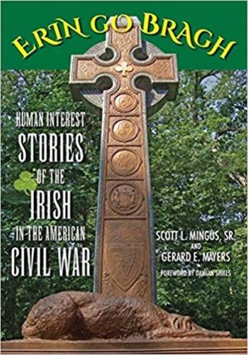 Бумажная книга «Erin Go Bragh: Human Interest Stories of the Irish in the American Civil War», авторов Жерар Э. Майерс, Скотт Л. Мингус - фото №1