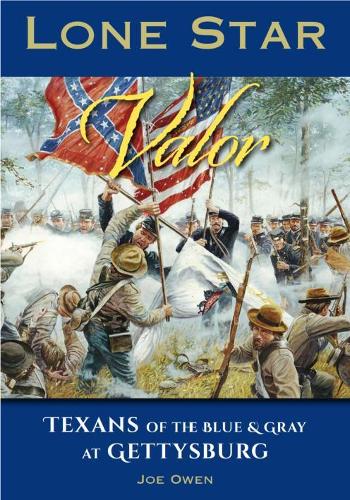 Бумажная книга «Lone Star Valor: Texans of the Blue & Gray at Gettysburg», авторов Крис Маковски, Джо Оуэн - фото №1