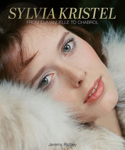 Паперова книга «Sylvia Kristel: From Emmanuelle to Chabrol», автор Джеремі Ріші - фото №1