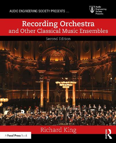 [object Object] «Recording Orchestra and Other Classical Music Ensembles», автор Ричард Кинг - фото №1
