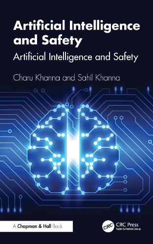 Бумажная книга «Artificial Intelligence and Safety: A Practical Guide for Programmers and Decision Makers», авторов Чару Кханна, Сахил Кханна - фото №1