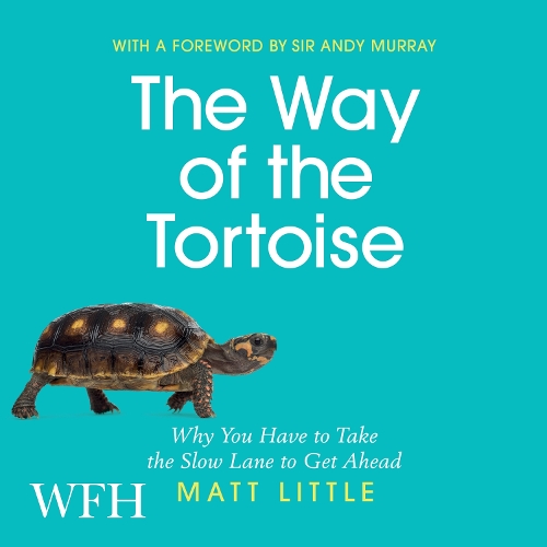 Аудиокнига «The Way of the Tortoise: Why You Have to Take the Slow Lane to Get Ahead», авторов Энди Мюррей, Мэтт Литтл - фото №1