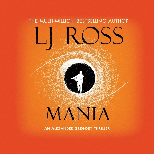Аудіокнига «Mania: An Alexander Gregory Thriller (The Alexander Gregory Thrillers Book 4)», автор Ел Джей Росс - фото №1